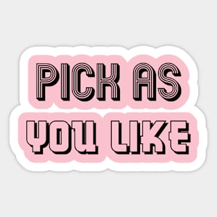 pick as you like Sticker